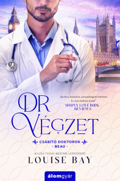 Louise Bay - Dr. V�gzet / Cs�b�t� doktorok 4.