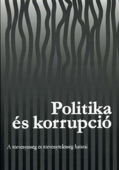 Csefk Ferenc   (Szerk.) - Horvth Csaba   (Szerk.) - Politika s korrupci