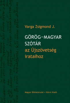 Dr. Varga Zsigmond J.   (Szerk.) - Grg-magyar sztr az jszvetsg irataihoz
