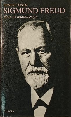 Ernest Jones - Sigmund Freud élete és munkássága