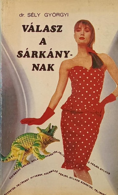 Sély Györgyi - Válasz a sárkánynak