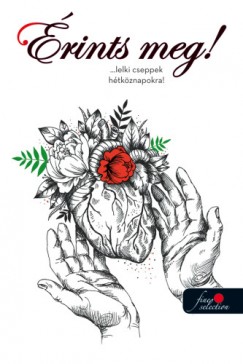 Kozma R�ka   (SZERK.) - �rints meg! ...lelki cseppek h�tk�znapokra