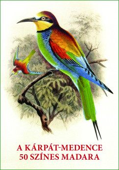Kiss G�bor - Szab� Mih�ly - A K�rp�t-medence 50 sz�nes madara