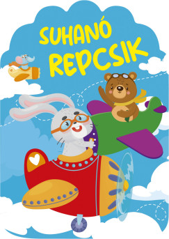 Nagy Mria   (Szerk.) - Suhan repcsik - kifest