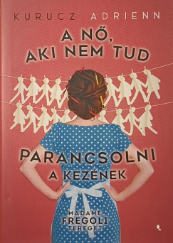 Kurucz Adrienn - A n, aki nem tud parancsolni a keznek