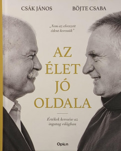 Böjte Csaba - Csák János - Az élet jó oldala