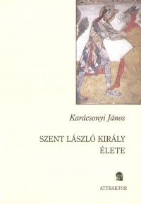 Karcsonyi Sndor - Szent Lszl kirly lete