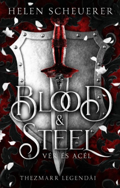 Helen Scheuerer - Blood and Steel - Vér és acél