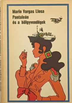 Mario Vargas Llosa - Pantaleón és a hölgyvendégek