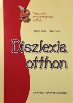 Bartók Erika - Kazal Kolos - Diszlexia otthon