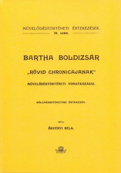 rvnyi Bla - Bartha Boldizsr rvid chronicjnak mveldstrtneti vonatkozsai