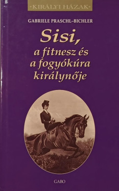 Gabriele Praschl-Bichler - Sisi, a fitnesz s a fogykra kirlynje