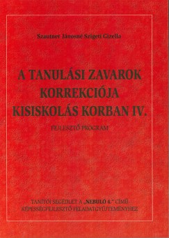 Szautner Jnosn - A tanulsi zavarok korrekcija kisiskols korban IV. (Nebul 4-hez)