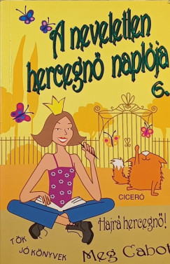 Meg Cabot - A neveletlen hercegn naplja 6.