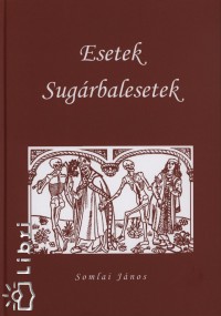 Somlai Jnos - Esetek-sugrbalesetek