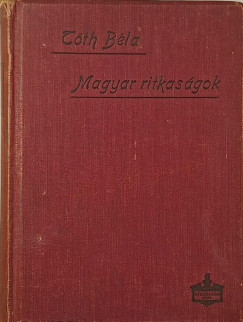 Tóth Béla - Magyar ritkaságok