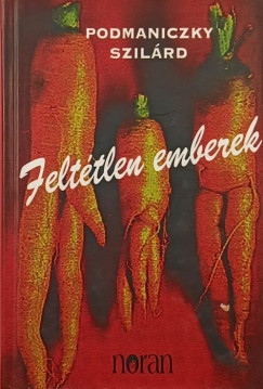 Podmaniczky Szil�rd - Felt�tlen emberek