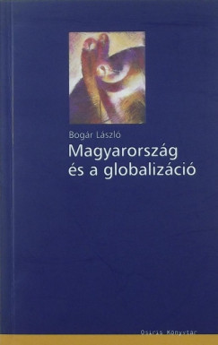 Bogr Lszl - Magyarorszg s a globalizci