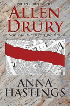 Drury Allen - Allen Drury - Anna Hastings