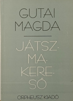 Gutai Magda - Jtszmakeres - dediklt