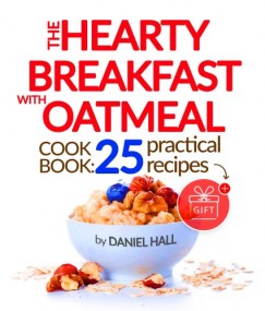 Daniel Hall - The Hearty Breakfast with Oatmeal