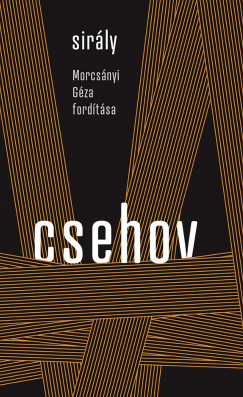 Anton Pavlovics Csehov - Sirály - Morcsányi Géza fordítása