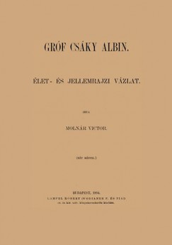 Molnr Viktor - Grf Csky Albin - let s jellemrajzi vzlat