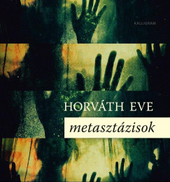 Horvth Eve - Metasztzisok