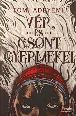 Tomi Adeyemi - Vr s csont gyermekei