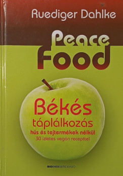 Ruediger Dahlke - Peace Food - B�k�s t�pl�lkoz�s h�s �s tejterm�kek n�lk�l