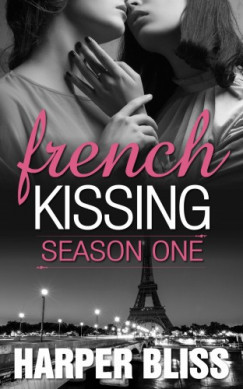 Harper Bliss - French Kissing: Season One
