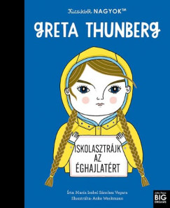 María Isabel Sanchez Vegara - Kicsikbõl NAGYOK - Greta Thunberg