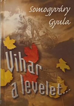 Somogyvry Gyula - Vihar a levelet...