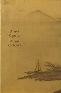 Illyés Gyula - Kínai szelence