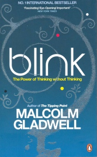 Malcolm Gladwell - Blink - The Power of Thinking Without Thinking