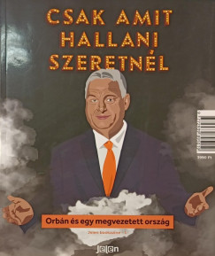 Csak amit hallani szeretnél- Orbán és egy megvezetett ország