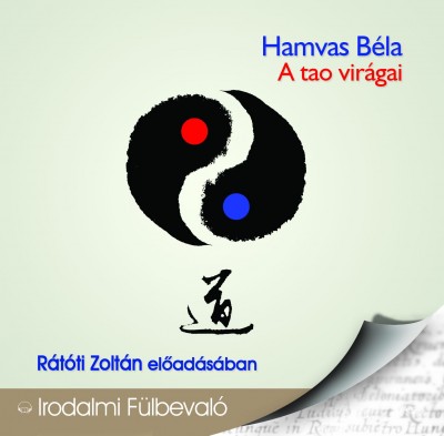 Hamvas Béla - Rátóti Zoltán - A tao virágai - Hangoskönyv -CD-