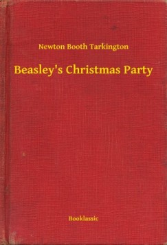 Newton Booth Tarkington - Beasleys Christmas Party