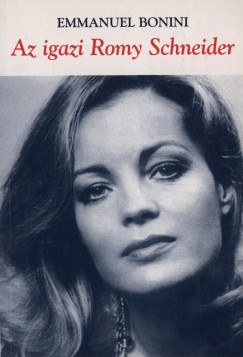 Emmanuel Bonini - Az igazi Romy Schneider