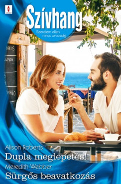 Alison Roberts; Meredith Webber - Szvhang 640.-641. - Dupla meglepets!; Srgs beavatkozs