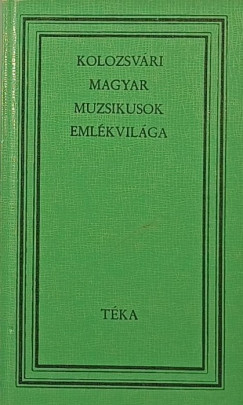 Lakatos Istvn  (Szerk.) - Kolozsvri magyar muzsikusok emlkvilga