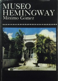 Mximo Gmez - Museo Hemingway