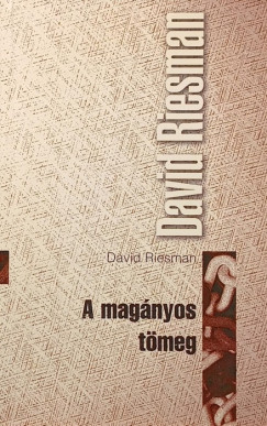 David Riesman - A magnyos tmeg