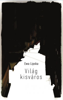 Ewa Lipska - Vilg kisvros