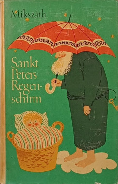 Mikszáth Kálmán - Sankt Peters Regenschirm