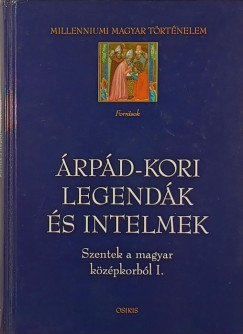 rszegi Gza   (Szerk.) - rpd-kori legendk s intelmek