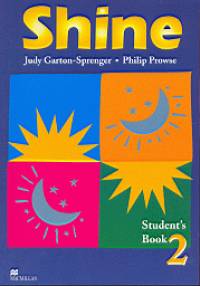 Judy Garton-Sprenger - Philip Prowse - Shine 2. - Student's Book
