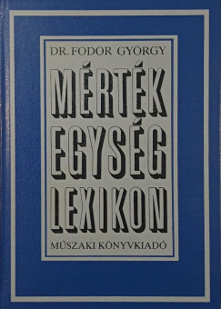 Fodor Gy�rgy - M�rt�kegys�g lexikon