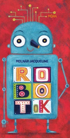 Molnár Jacqueline - Robotok