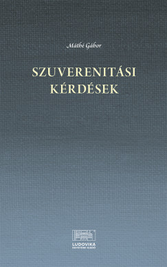 Máthé Gábor - Szuverenitási kérdések (16-21. század)